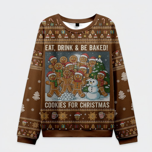 🍪 Eat, Drink & Be Baked Sweater – Cookies For Christmas Funny Ugly Holiday Top