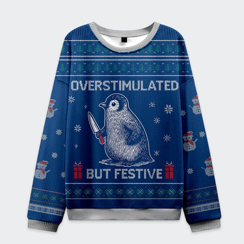 Funny Penguin Overstimulated but Festive Christmas Ugly Sweatshirt