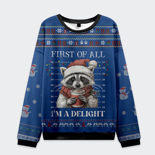 Funny Raccoon First Of All I'm A Delight Christmas Ugly Sweatshirt