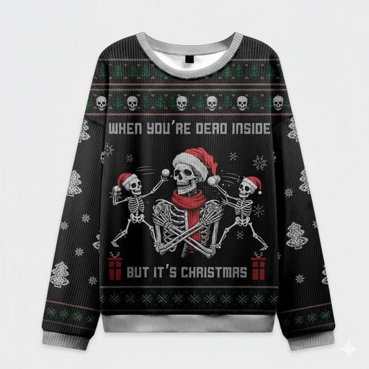 ☠️ When You’re Dead Inside But It’s Christmas Sweater – Dark Humor Holiday Jumper