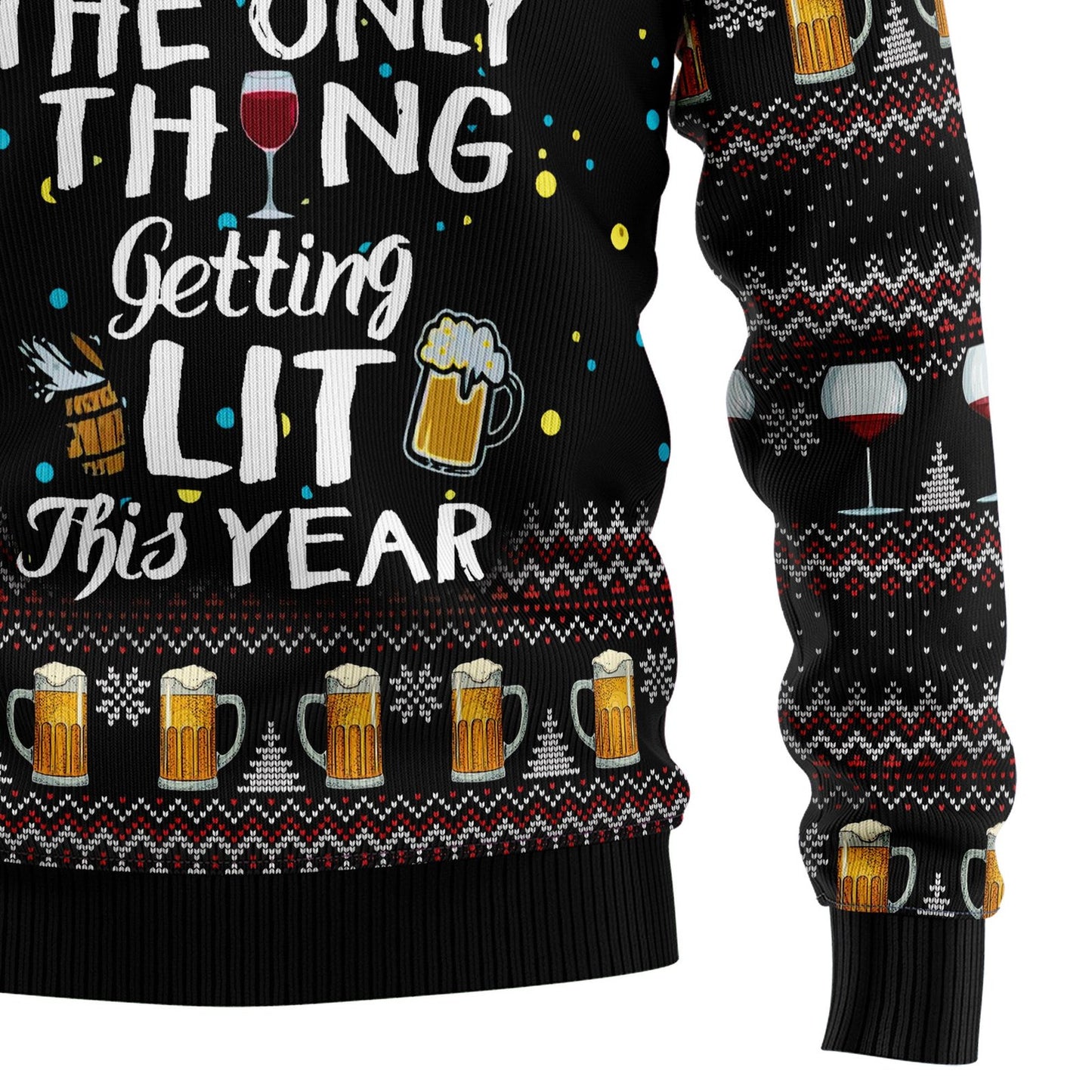 The Tree Isn’t The Only Thing Getting Lit Ugly Christmas Sweater