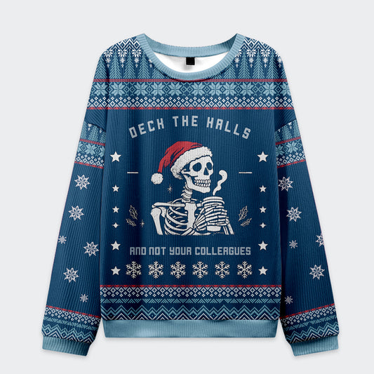 Funny Skull:Deck the Halls and Not Your Colleagues Christmas Ugly Sweatshirt