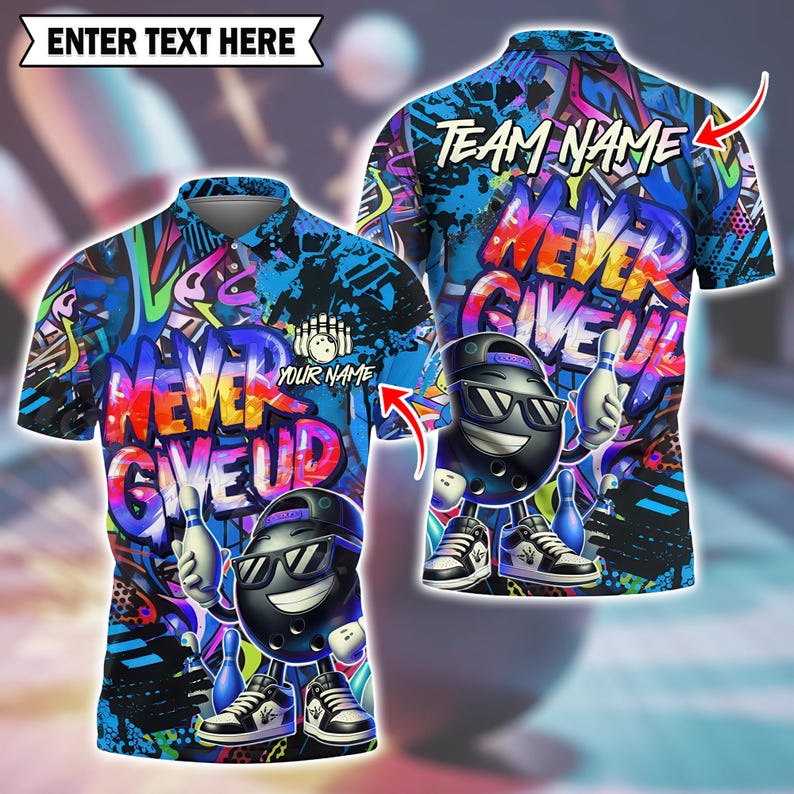 Custom Graffiti Bowling Shirt – Funny “Never Give Up” Design with Multicolor Options, Personalized Name & Team 3D Jersey, Gift for Bowlers.