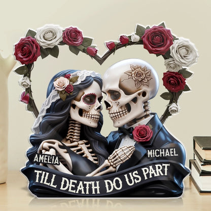 Custom Gothic Skeleton Acrylic Plaque - Personalized Anniversary Wedding Gifts For Husband And Wife, Him And Her - Till Death, Still Gothic